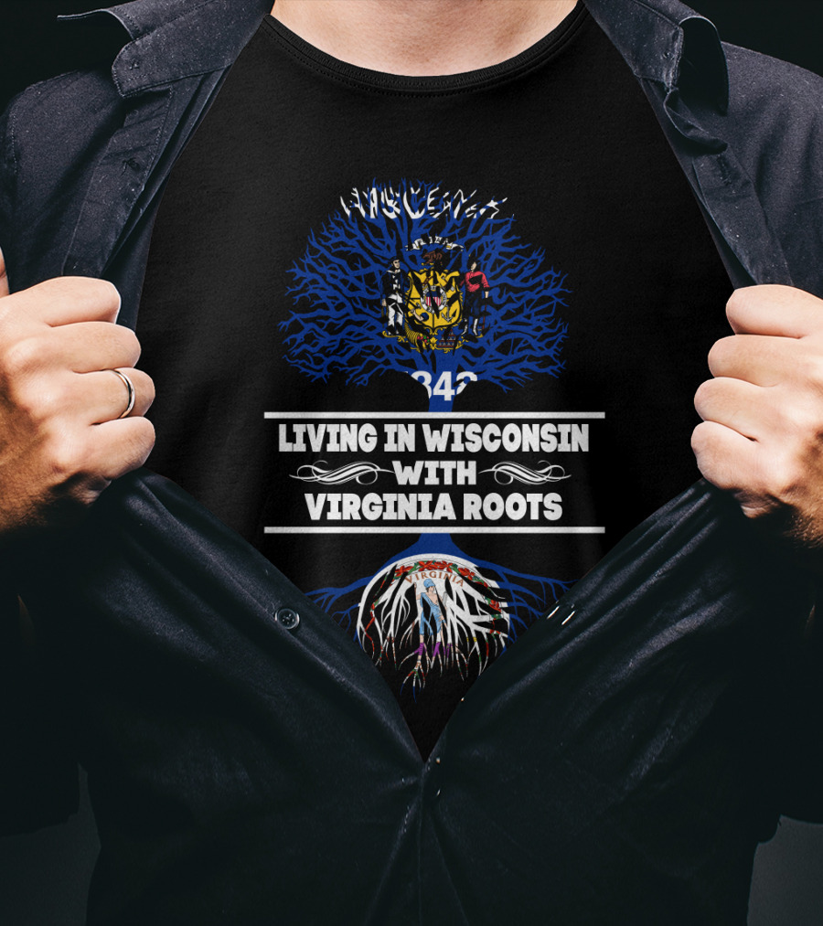 Living In Wisconsin With VIRGINIA Roots Featuring Wisconsin State Flag And 1848 Emblem T-Shirt