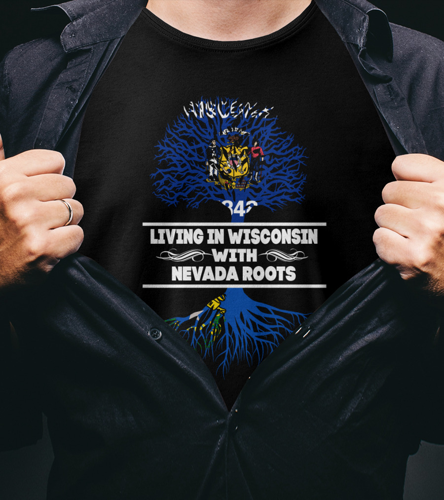 Living In Wisconsin With Nevada Roots Featuring State Coat Of Arms And Blue Tree T-Shirt