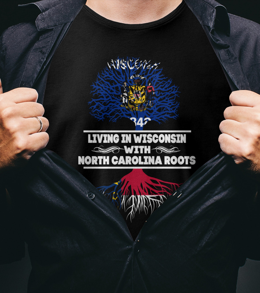 Wisconsin Living Embraced By North Carolina Roots State Emblem And Tree T-Shirt