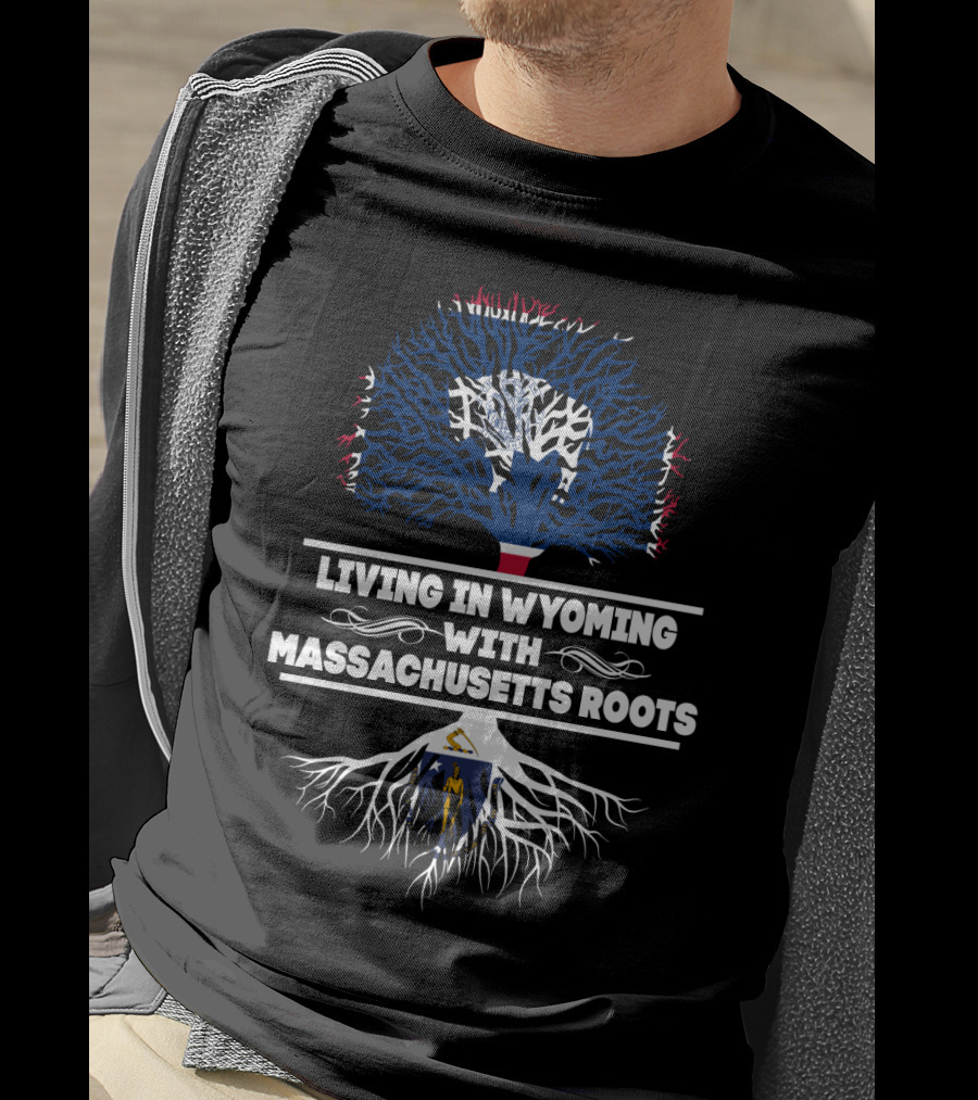 Wyoming Life With Deep Massachusetts Roots Symbolized By State Flags And Tree T-Shirt