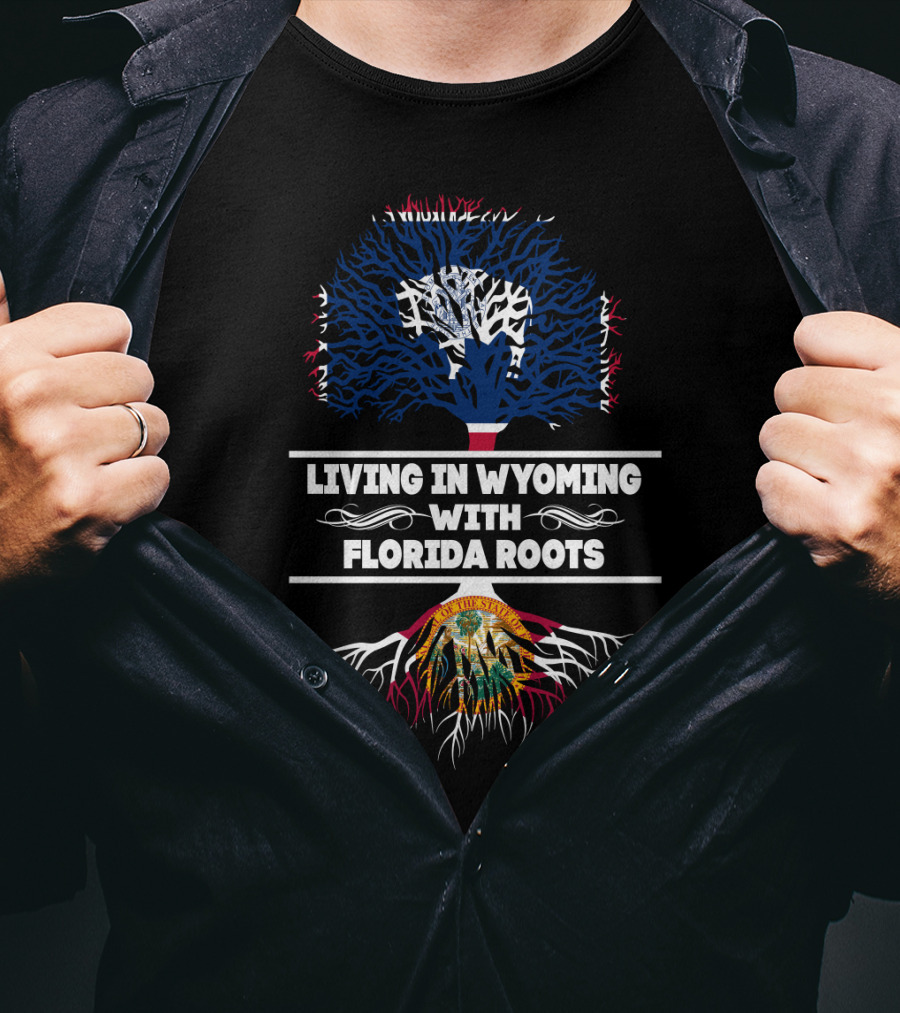 Living In Wyoming With Florida State Flag Roots Tree T-Shirt