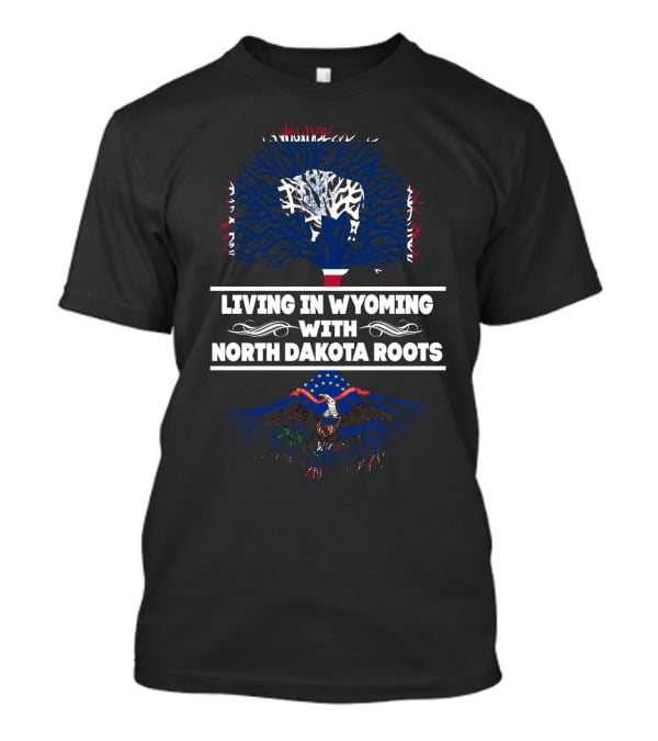 Wyoming Life Embraced With Deep North Dakota Heritage Featuring Bold Tree And Eagle T-Shirt