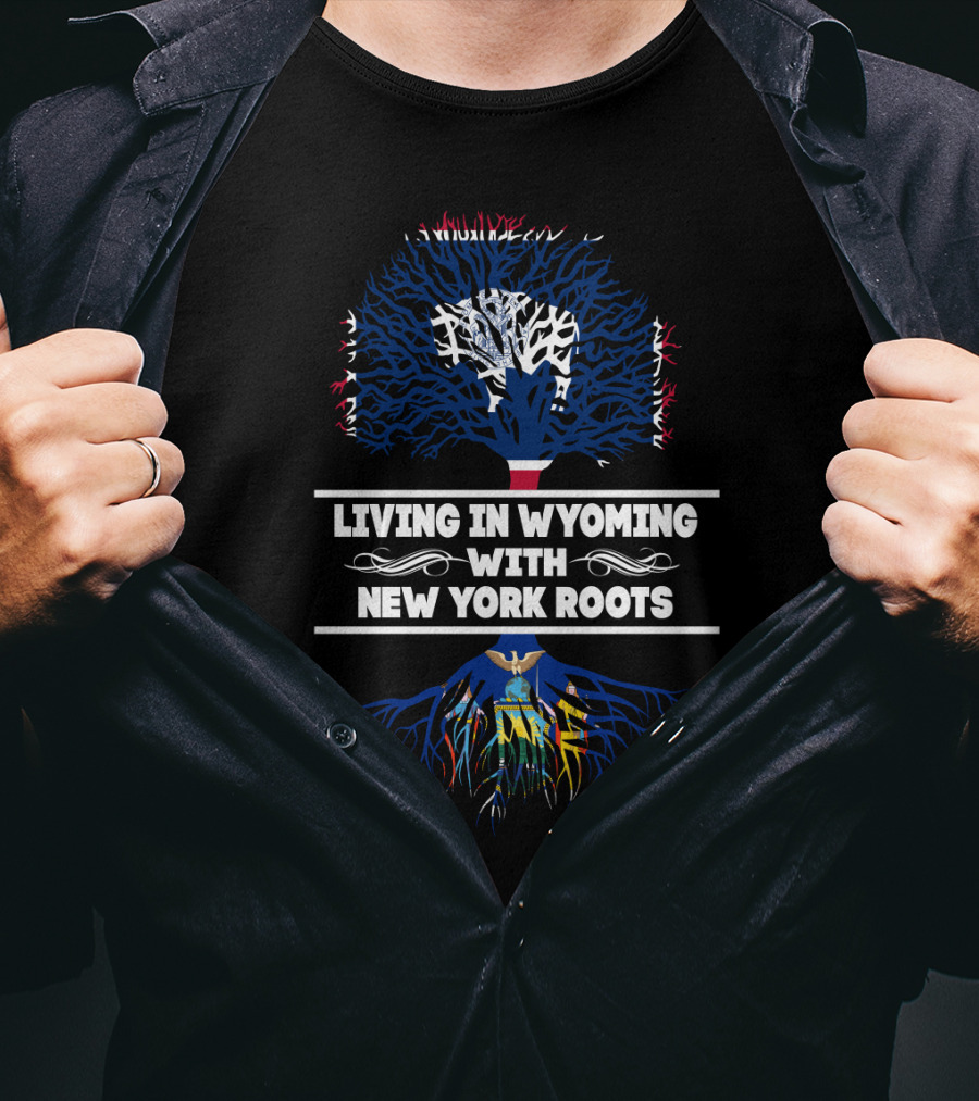 Living In Wyoming With New York Roots Tree Design Featuring Flags And Roots Symbolism T-Shirt