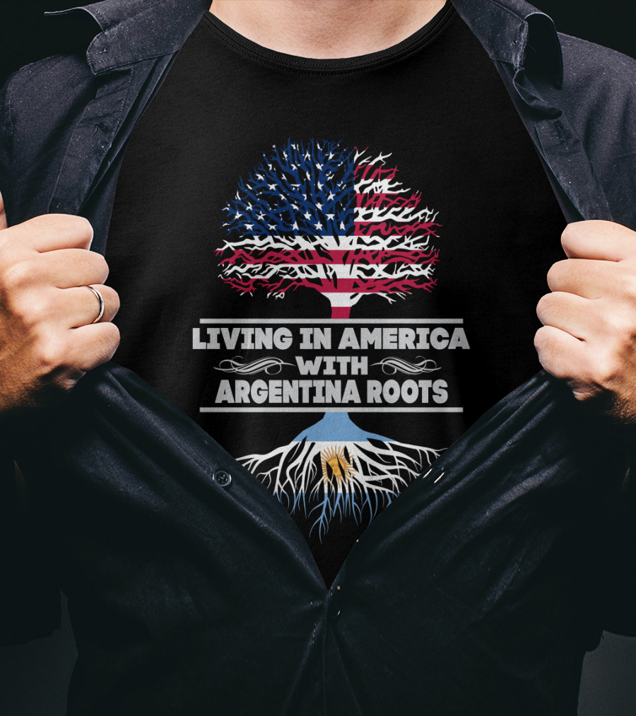 Living IN America With Argentina Roots T-Shirt