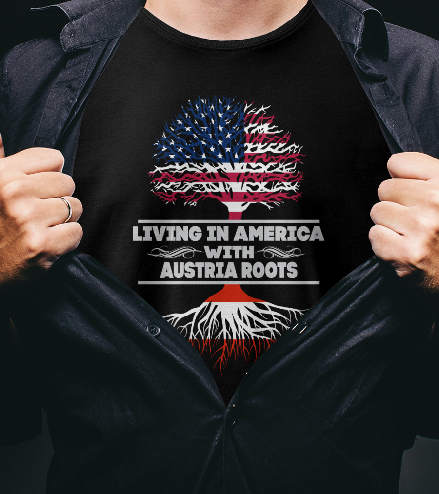 Living IN America With Austria Roots T-Shirt
