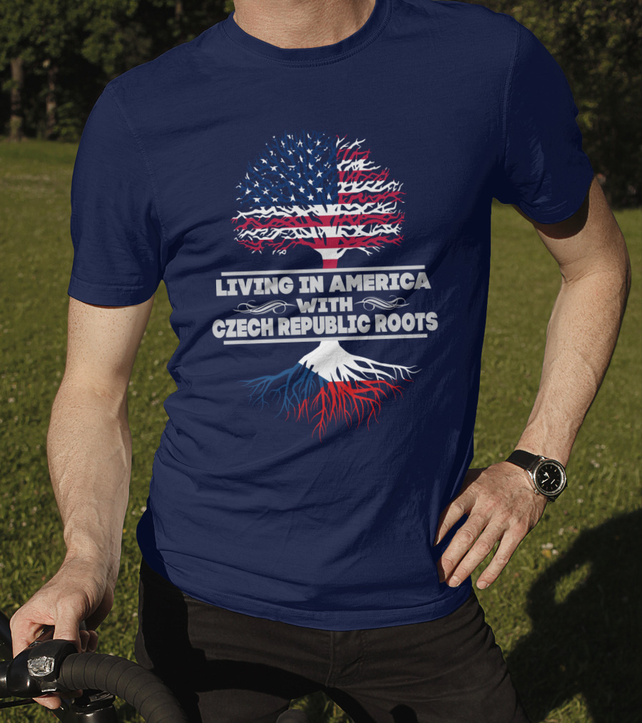 Living IN America With Czech Republic Roots Tree Flag T-Shirt