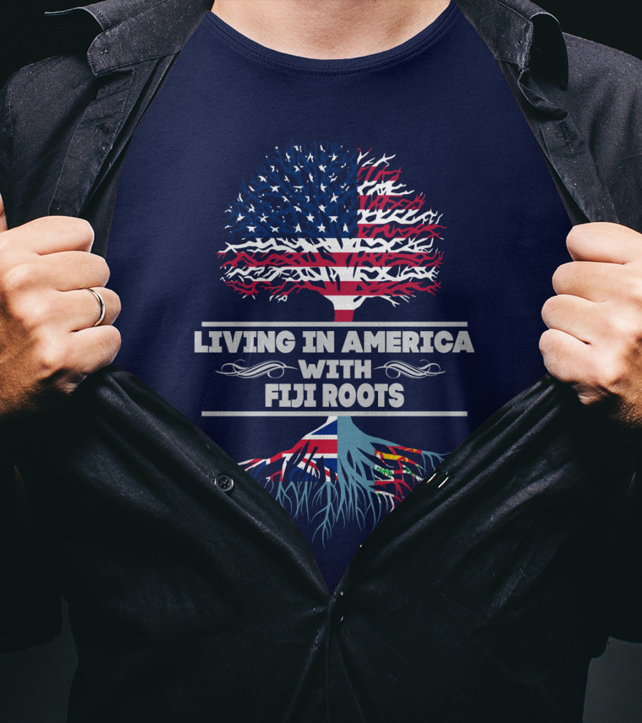 Living IN America With Fiji Roots T-Shirt