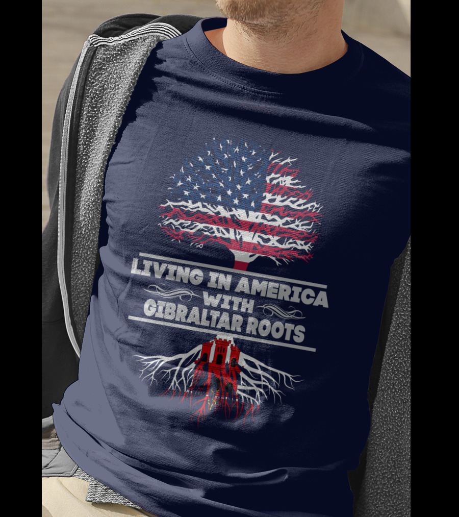 Living IN America With Gibraltar Roots Tree Flag T-Shirt