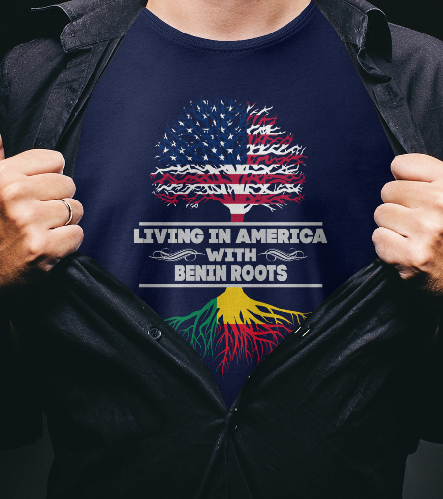 Living IN America With Benin Roots T-Shirt