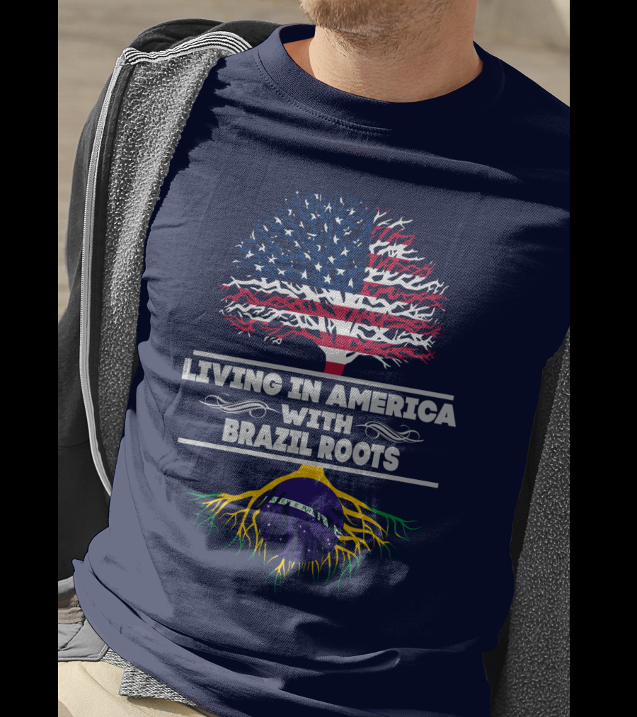 Living IN America With Brazil Roots T-Shirt