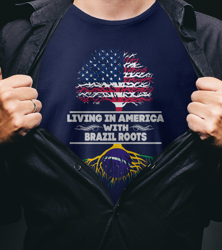 Living IN America With Brazil Roots T-Shirt
