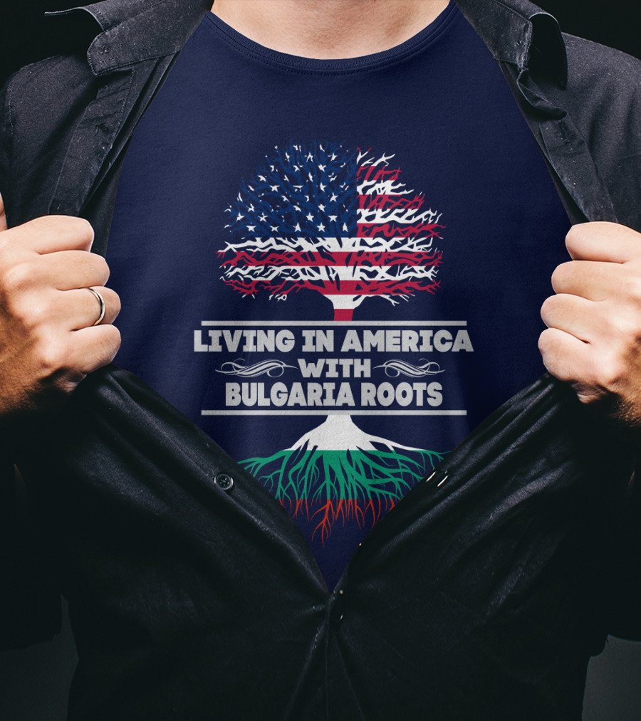 Living IN America With Bulgaria Roots T-Shirt