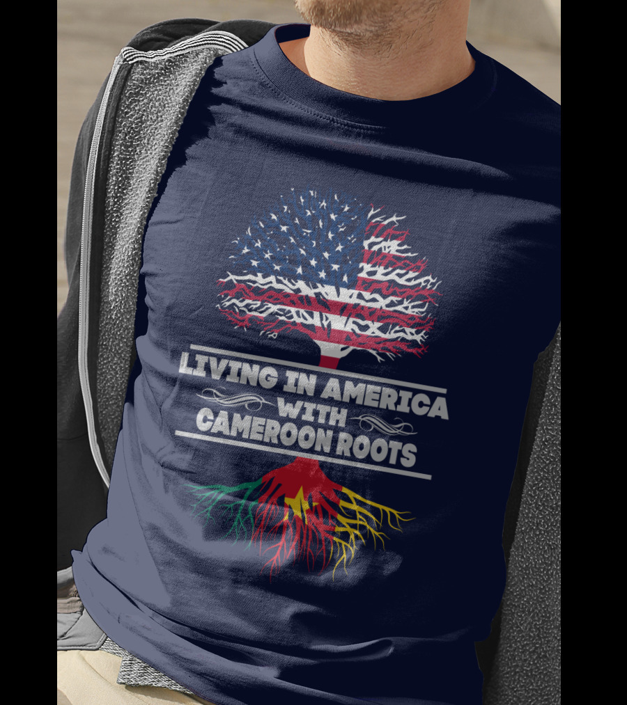Living IN America With Cameroon Roots T-Shirt