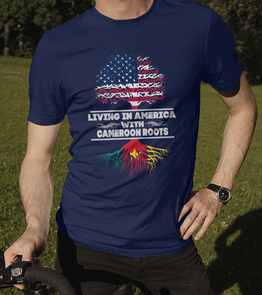 Living IN America With Cameroon Roots T-Shirt
