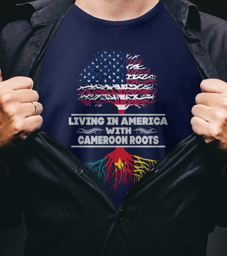 Living IN America With Cameroon Roots T-Shirt