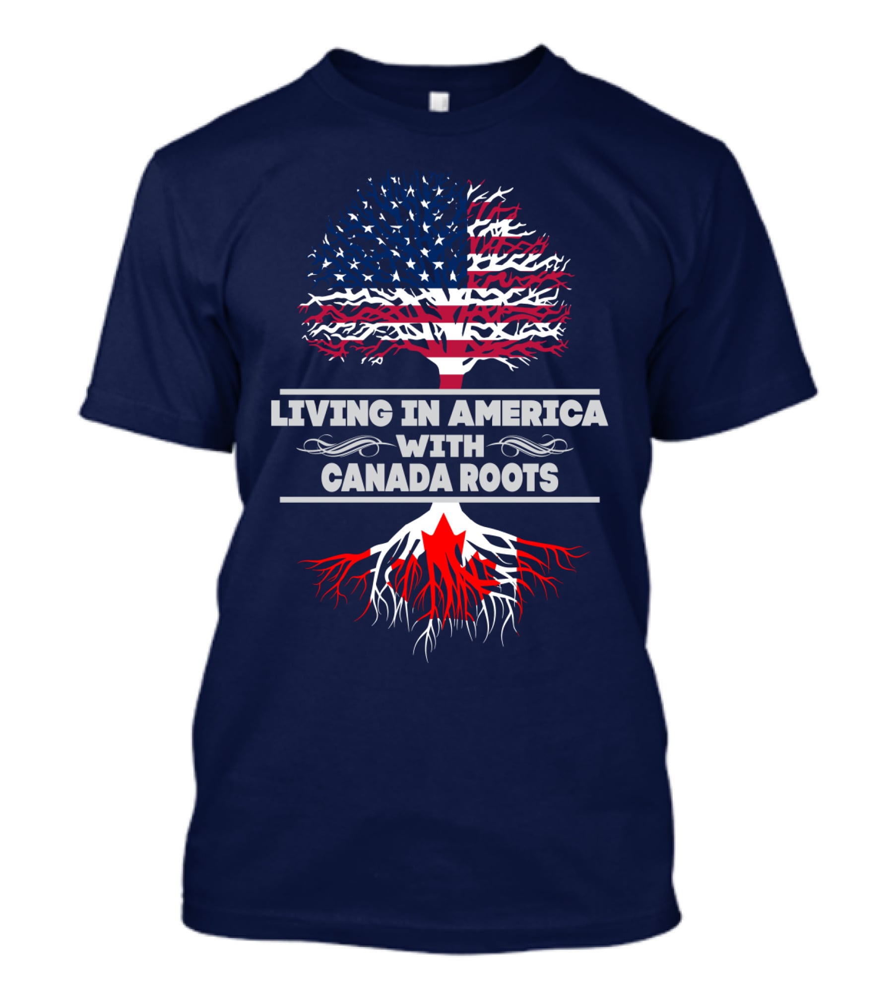 LIVING IN AMERICA WITH CANADA ROOTS Flag Tree T-Shirt