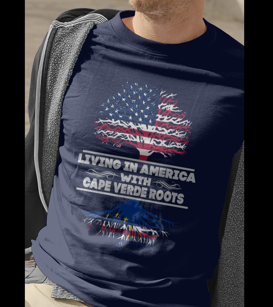 Living IN America With Cape Verde Roots T-Shirt