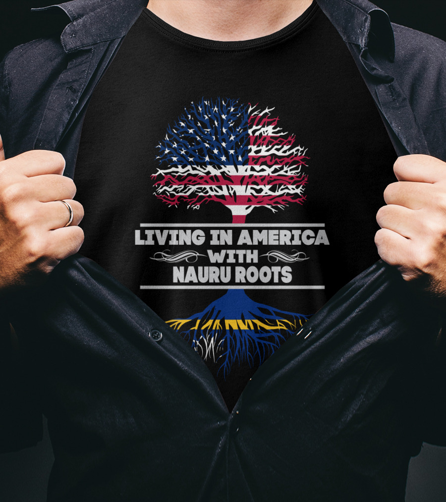 Living IN America With Nauru Roots T-Shirt