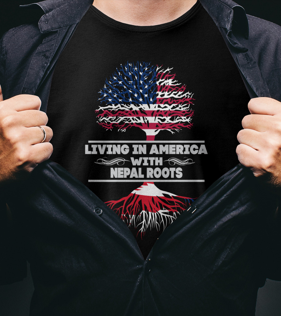 Living IN America With Nepal Roots T-Shirt