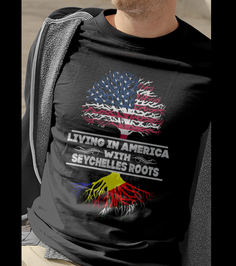 Living IN America With Seychelles Roots T-Shirt