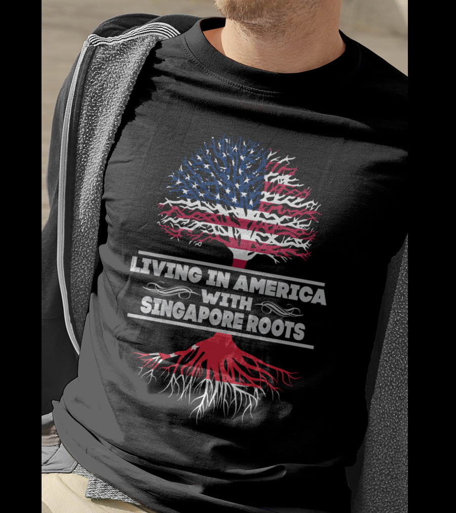 Living IN America With Singapore Roots T-Shirt