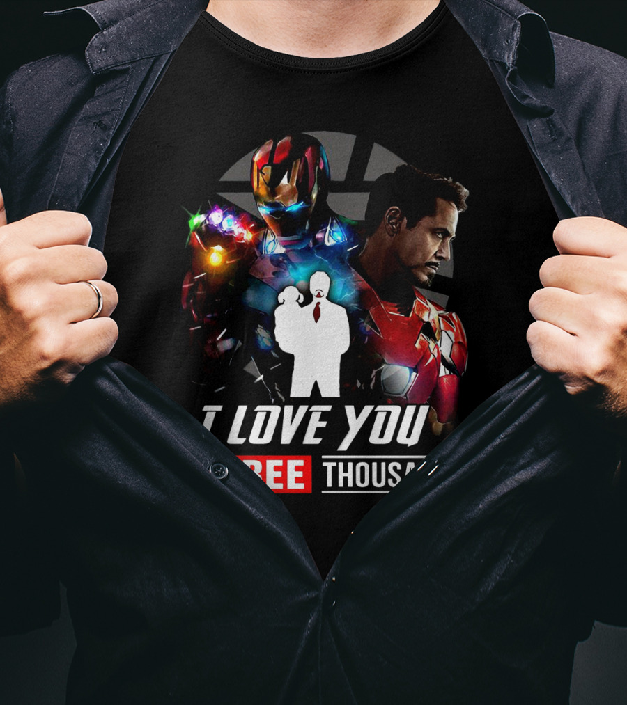 Ironman I Love You Three Thousand Infinity Gauntlet Hero T-Shirt