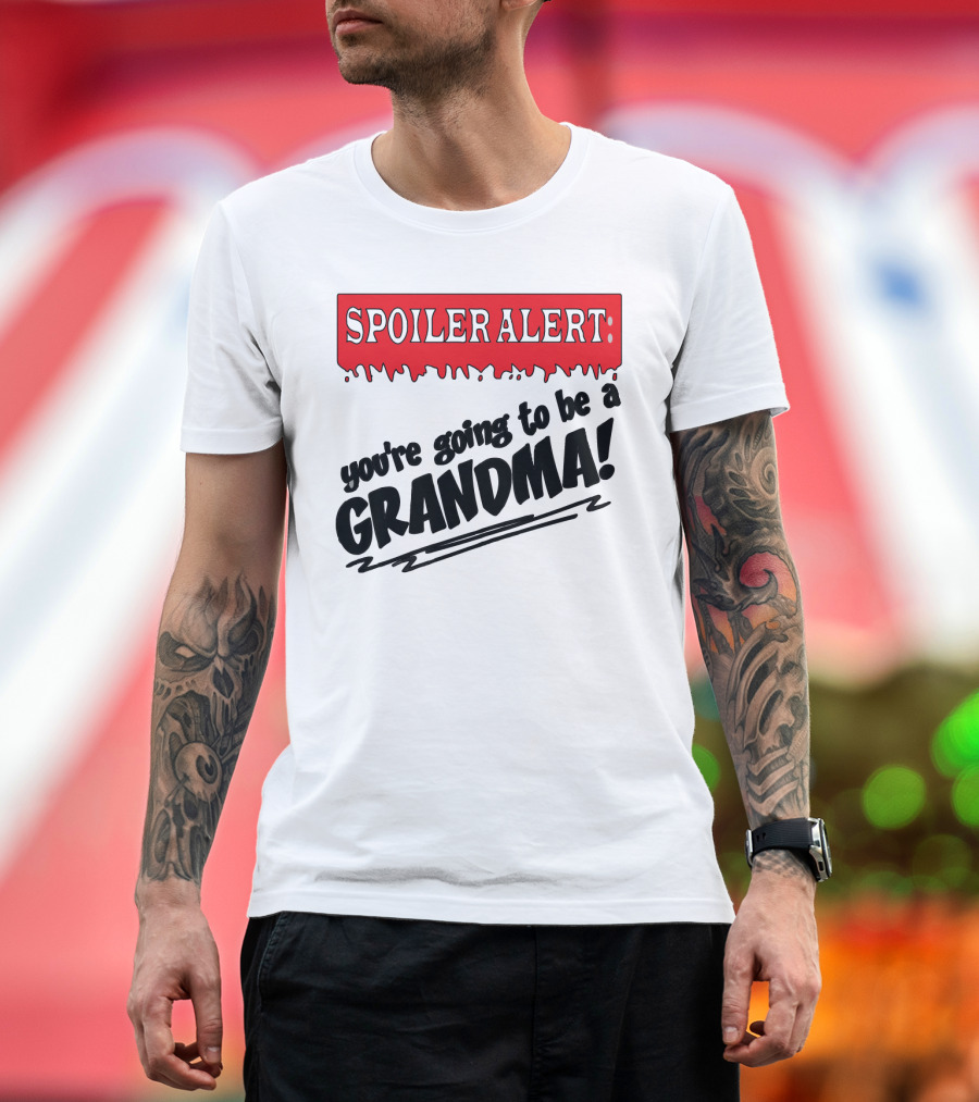 Spoiler Alert You're Going to Be a Grandma T-Shirt