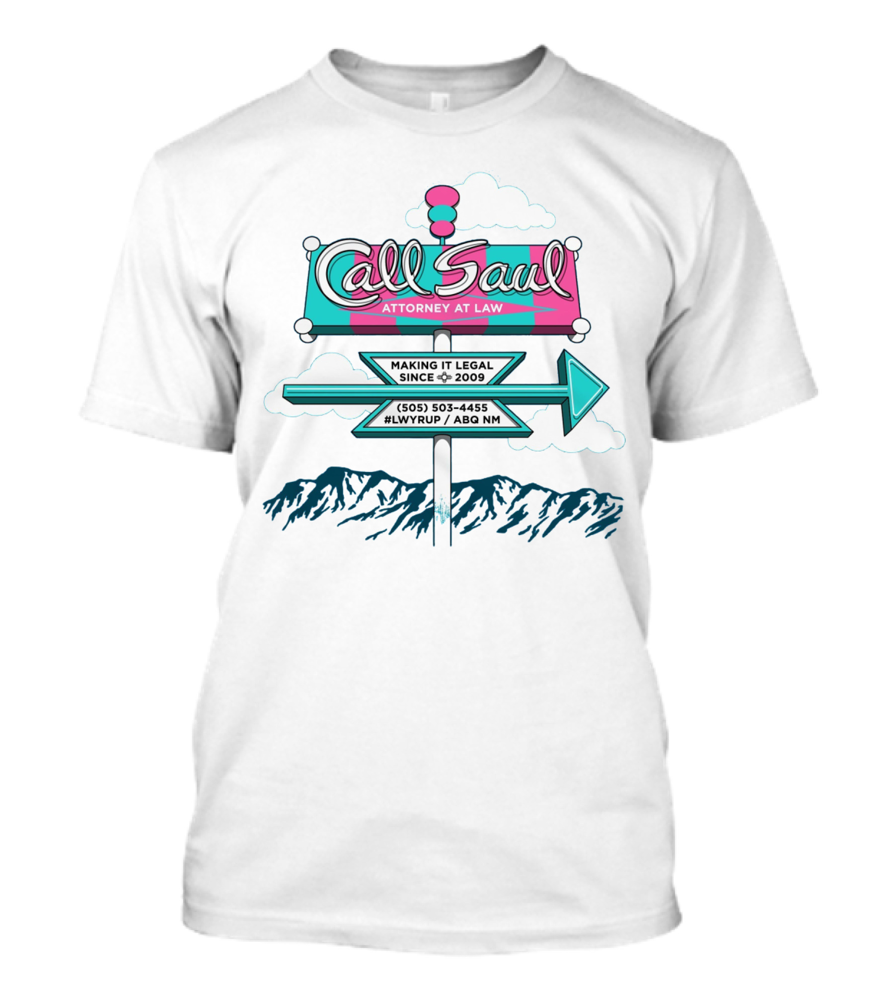 Call Saul Attorney At Law Making It Legal Since 2009 (505) 503-4455 #LWYRUP ABQ NM T-Shirt