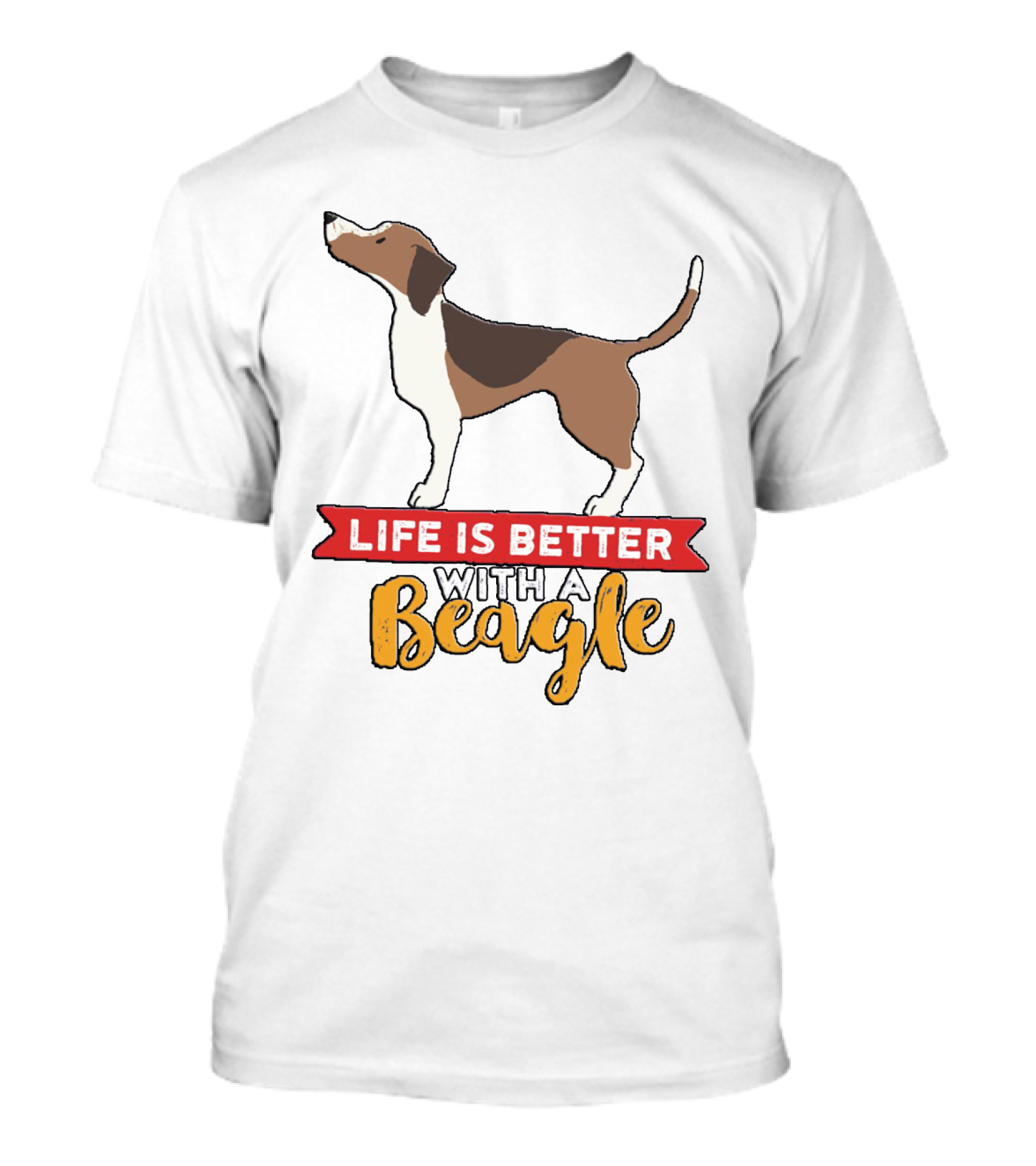 Life Is Better With A Beagle Dog For Puppy Owner T-Shirt