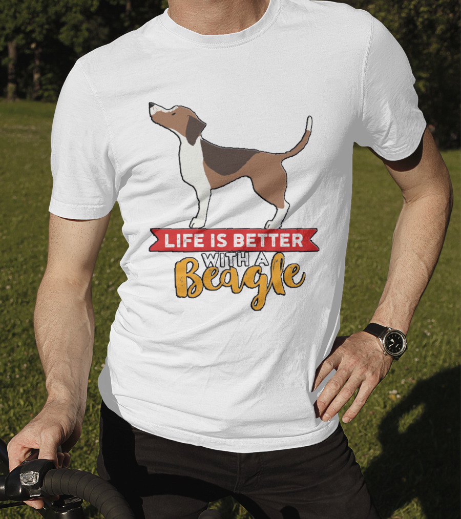 Life Is Better With A Beagle Dog For Puppy Owner T-Shirt