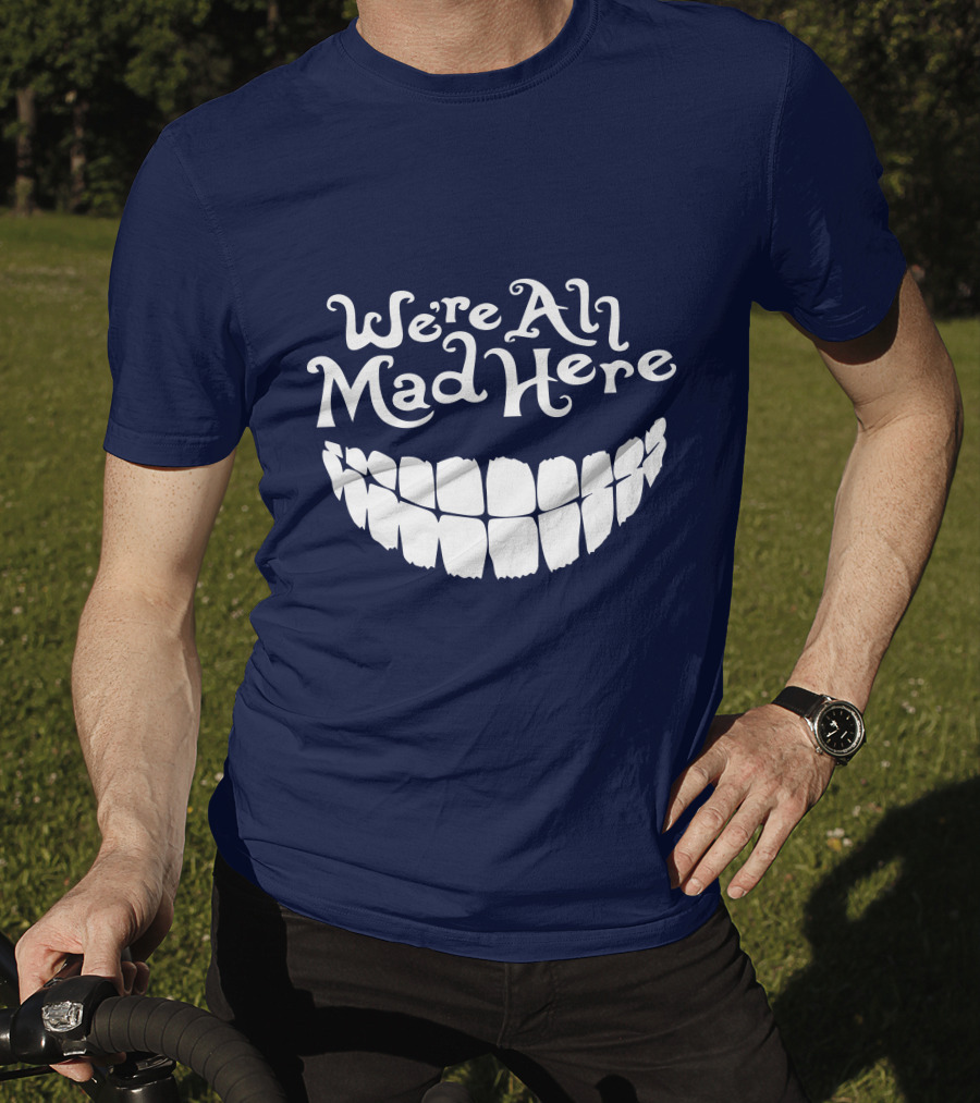 Cheshire Cat We're All Mad Here Alice In Wonderland T-Shirt