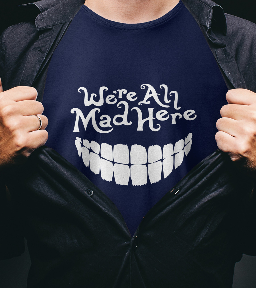 Cheshire Cat We're All Mad Here Alice In Wonderland T-Shirt