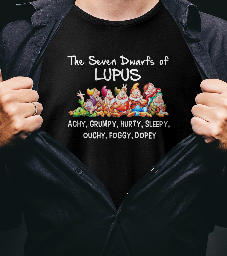 The Seven Dwarfs Of Lupus Achy Grumpy Hurty Sleepy Ouchy Foggy Dopey T-Shirt