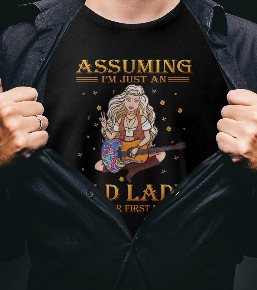 Assuming I'm Just An Old Lady With Guitar And Peace T-Shirt