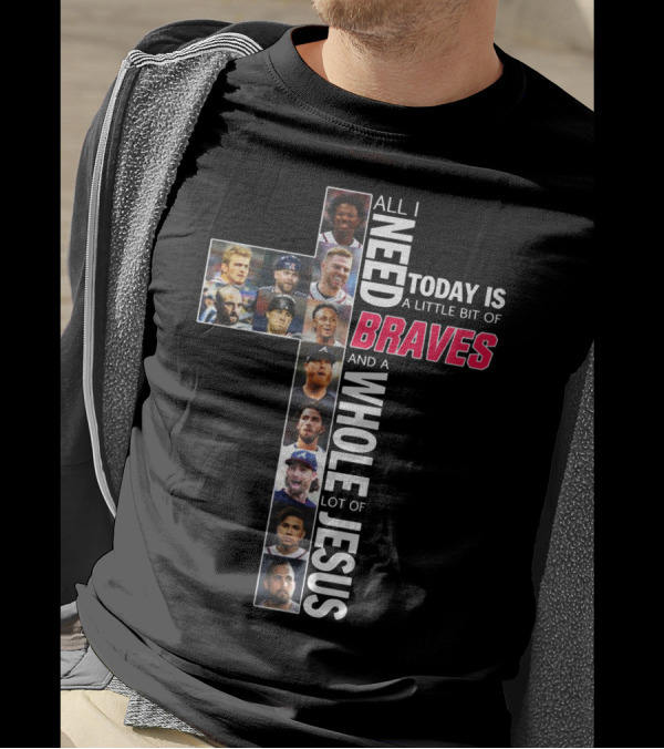 All I Need Today Is A Little Bit Of Braves And A Whole Lot Of Jesus Cross Photo Collage T-Shirt