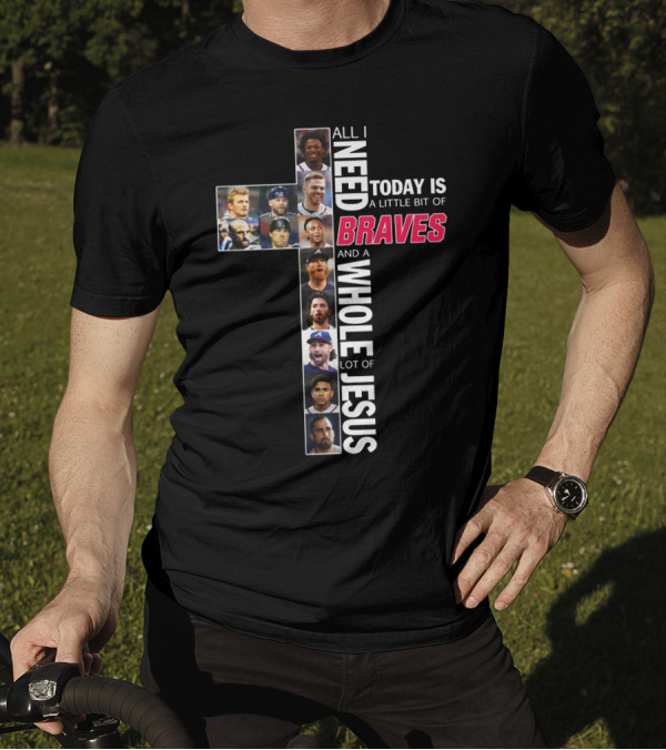All I Need Today Is A Little Bit Of Braves And A Whole Lot Of Jesus Cross Photo Collage T-Shirt