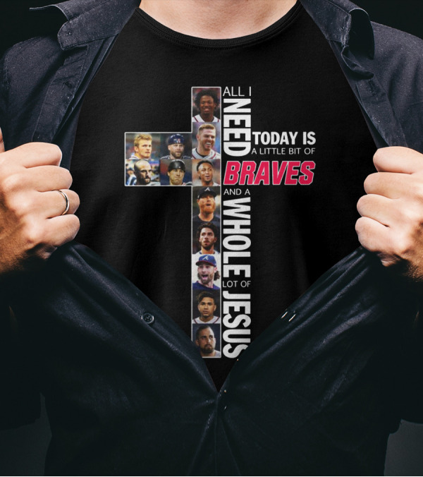 All I Need Today Is A Little Bit Of Braves And A Whole Lot Of Jesus Cross Photo Collage T-Shirt