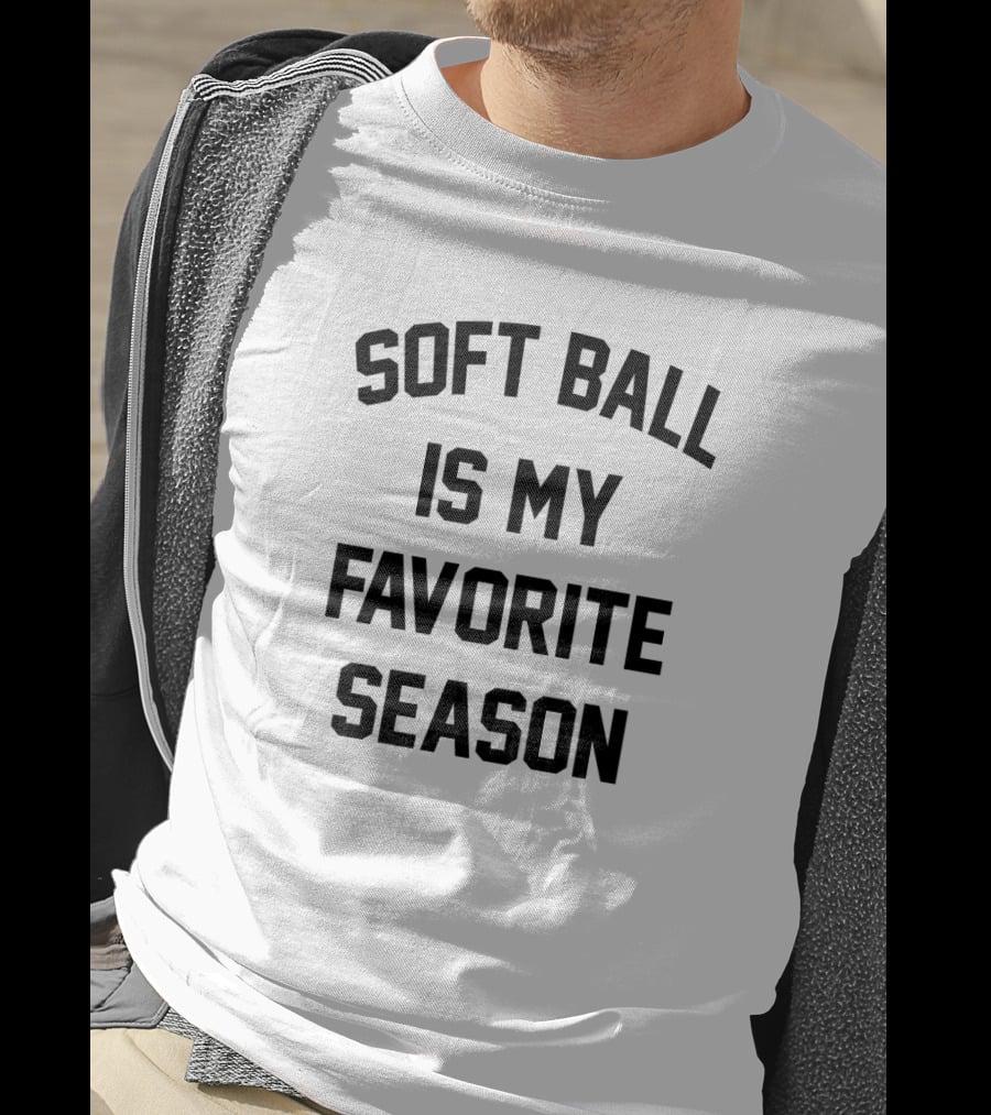 Soft Ball Is My Favorite Season T-Shirt