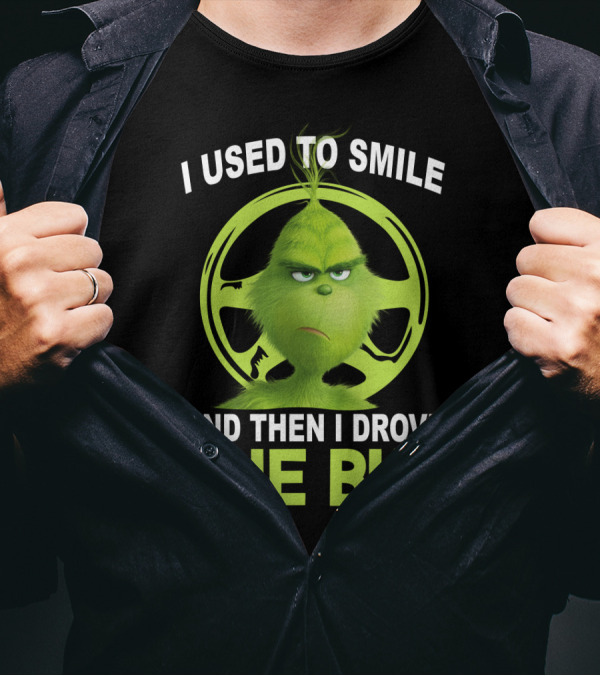 Grinch Used To Smile And Then Drove The Bus T-Shirt