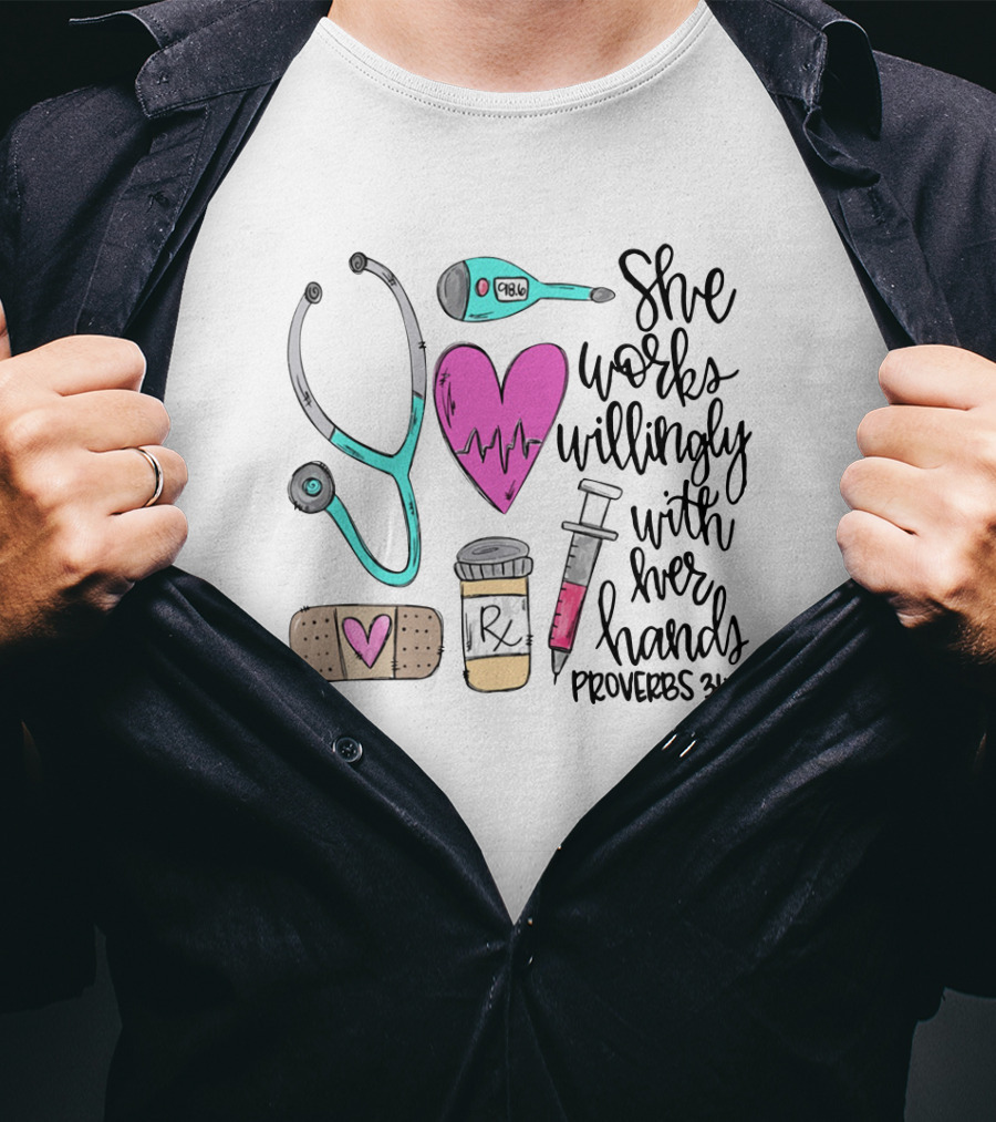 She Works Willingly With Her Hands Proverbs 31:13 Nurse Medical Icons T-Shirt