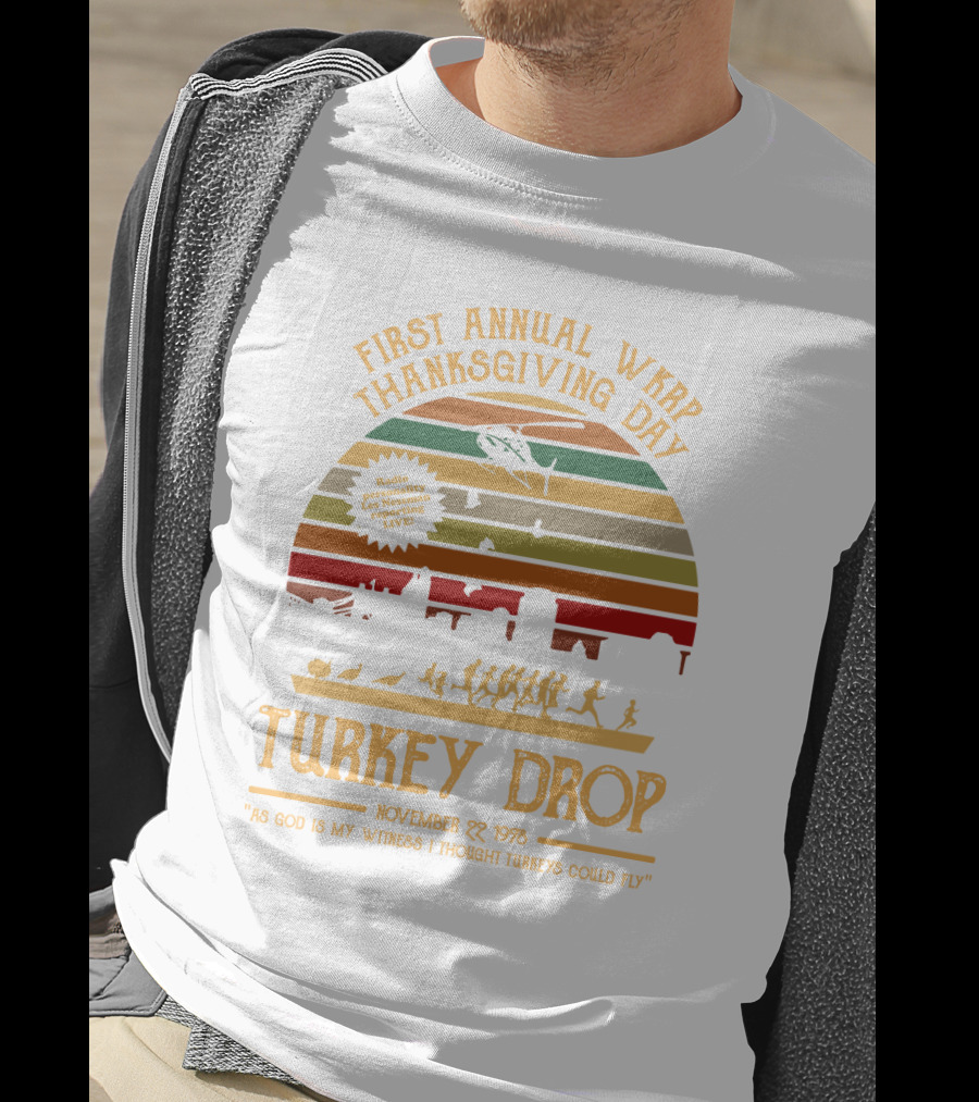 First Annual WKRP Thanksgiving Day Turkey Drop November 22 1978 As God Is My Witness I Thought Turkeys Could Fly T-Shirt