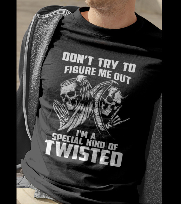 Angel Evil Skull Don't Try To Figure Me Out I'm A Special Kind Of Twisted T-Shirt