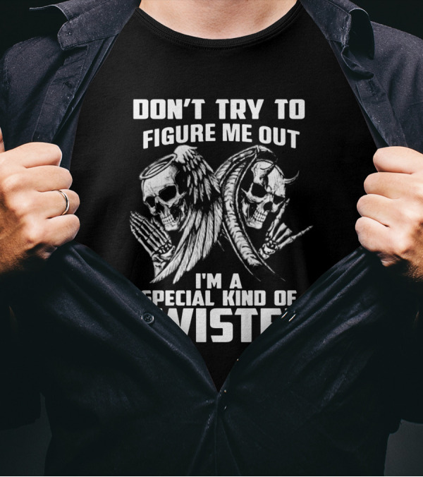 Angel Evil Skull Don't Try To Figure Me Out I'm A Special Kind Of Twisted T-Shirt