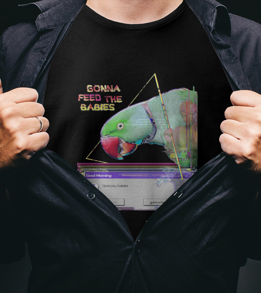 Gonna Feed The Babies Good Morning Love You Babies Parrot With Triangles T-Shirt