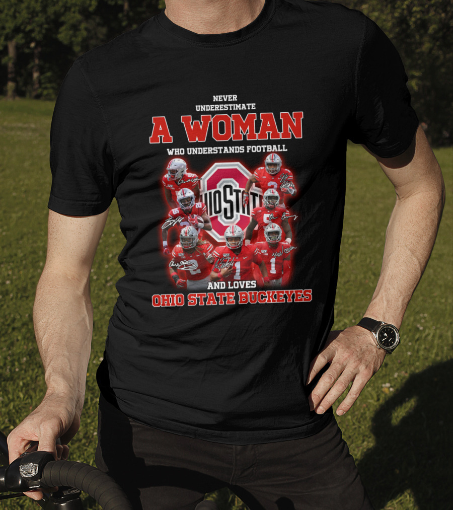 Never Underestimate A Woman Who Understands Football And Loves Ohio State Buckeyes T-Shirt