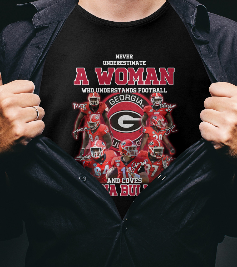 Never Underestimate A Woman Who Understands Football And Loves Georgia Bulldogs T-Shirt