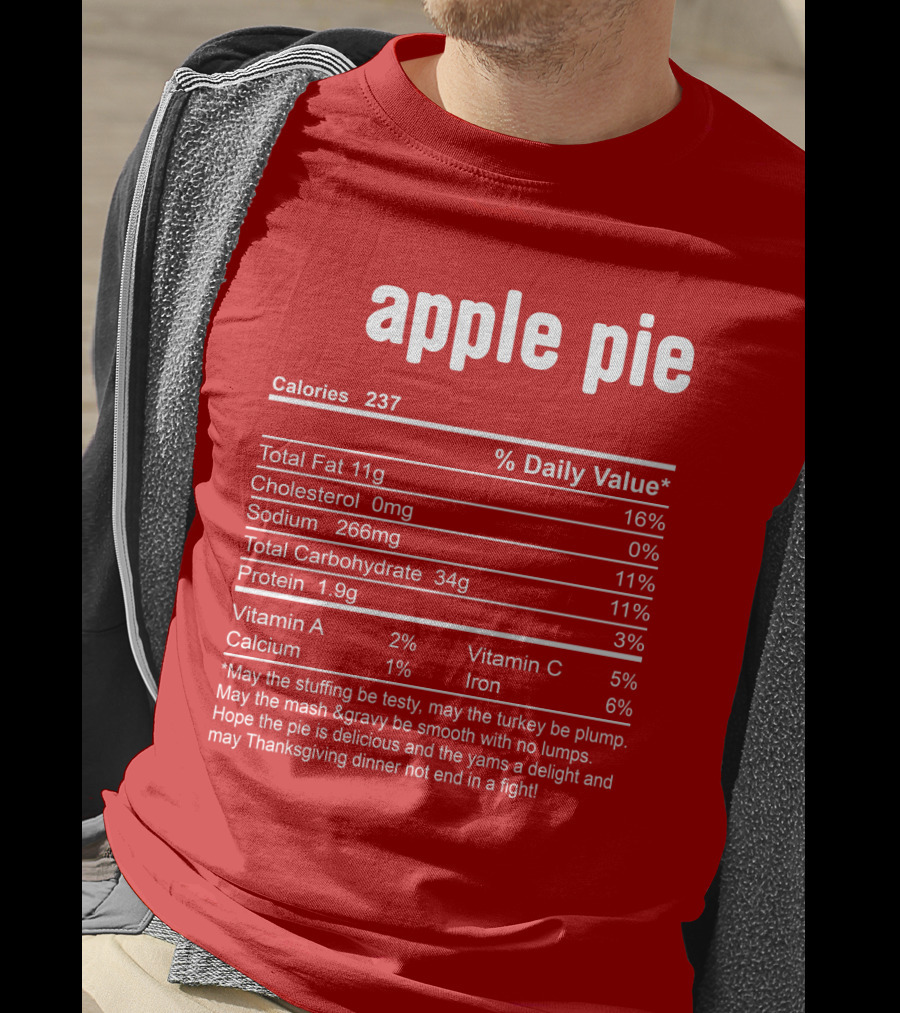 Apple Pie Calories 237 Nutrition Facts Thanksgiving Dinner Humor T-Shirt