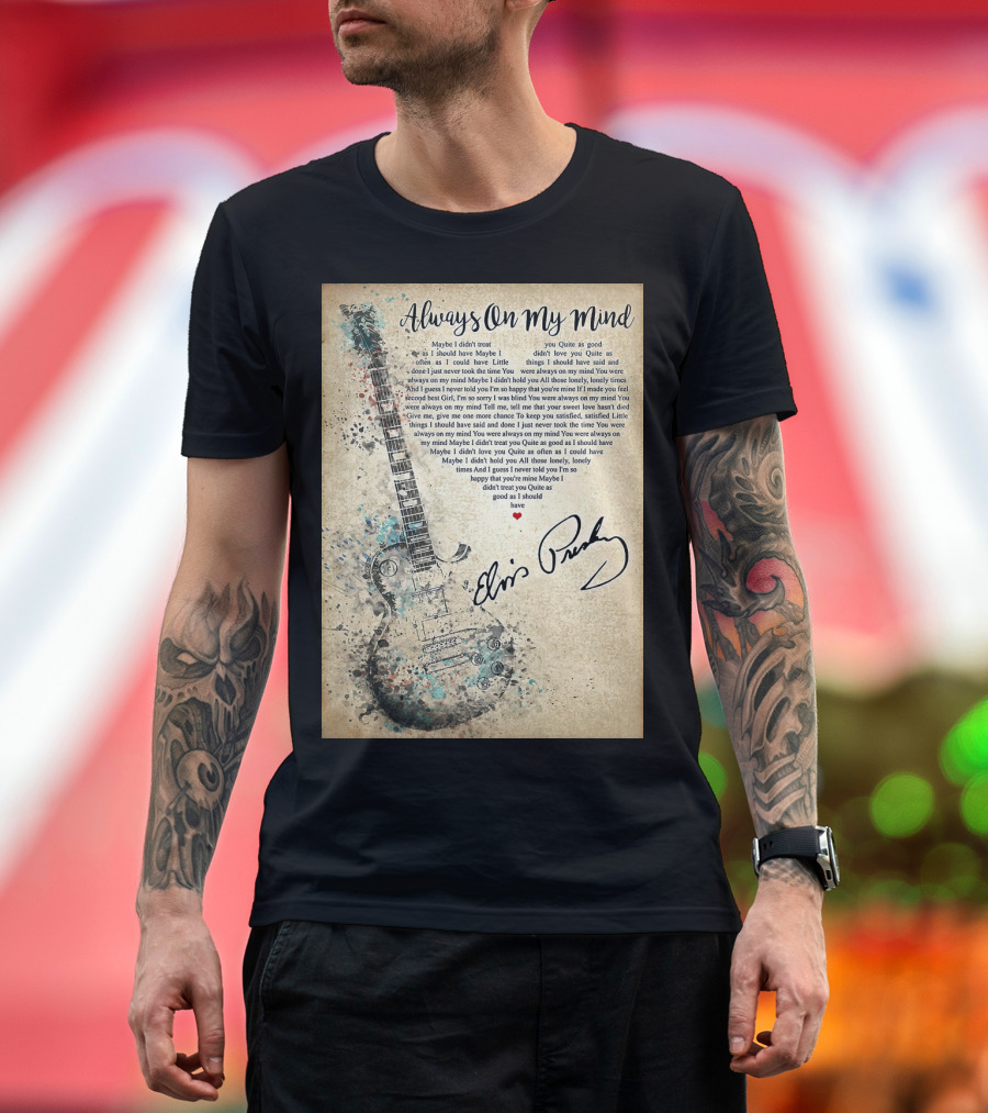 Always On My Mind Elvis Presley Guitar Music Lyrics T-Shirt