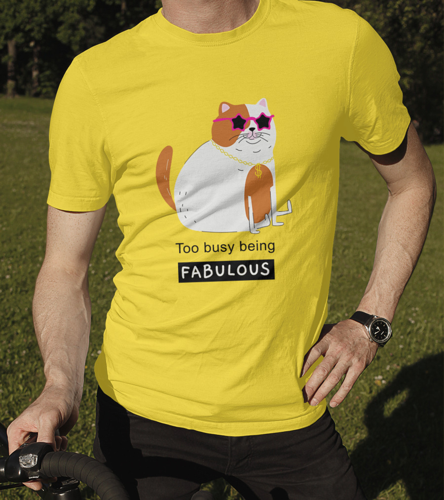 Too Busy Being Fabulous Cat With Star Sunglasses And Gold Chain T-Shirt