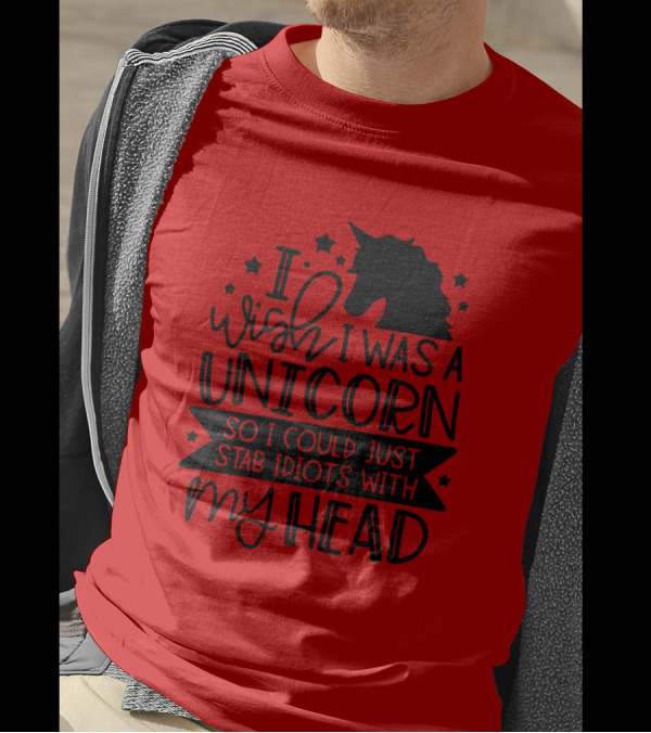 I Wish I Was A Unicorn So I Could Just Stab Idiots With My Head Stars T-Shirt